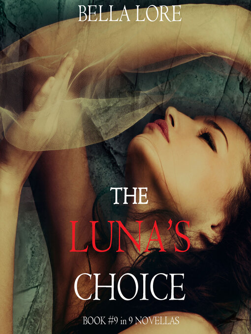 Title details for The Luna's Choice by Bella Lore - Available